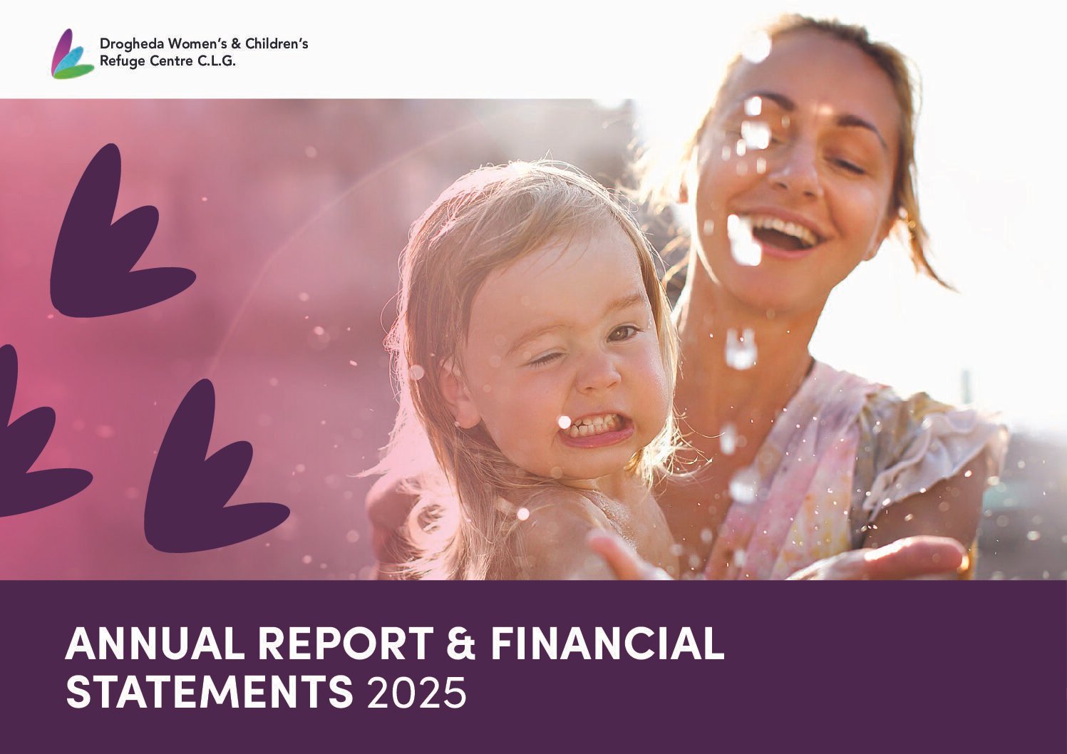 Drogheda Women’s and Children’s Refuge has published its Annual Report and Financial Statements for 2025.