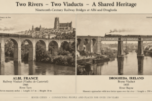 Historic comparison of the railway viaducts in Albi, France and Drogheda, Ireland